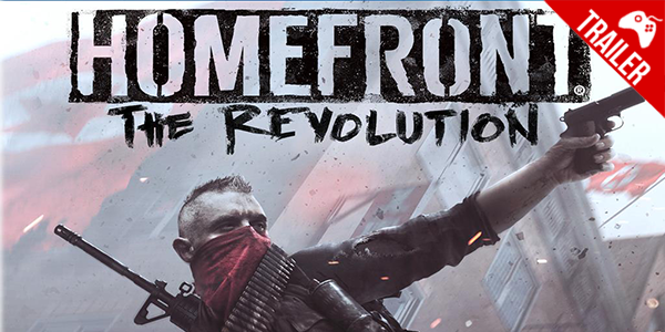 ‘Homefront: The Revolution’ – Faça parte da rebelião no trailer de anuncio do game