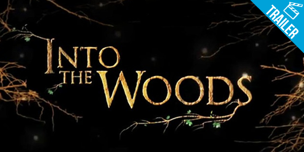 ‘Into The Woods’ – Quando uma Bruxa decide acabar com todos os contos de fadas