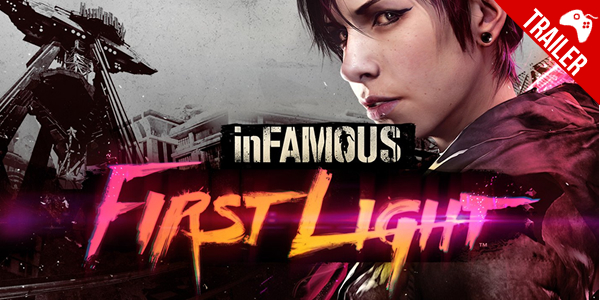 ‘inFAMOUS’ – DLC “First Light” recebe Trailer Oficial