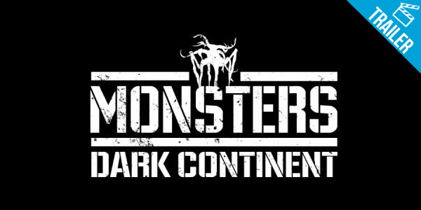 ‘Monsters: Dark Continent’ – Sequência dirigida por Gareth Edwards recebe novo trailer