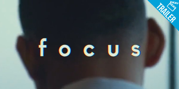 ‘Focus’ – Will Smith é um trapaceiro profissional em novo longa