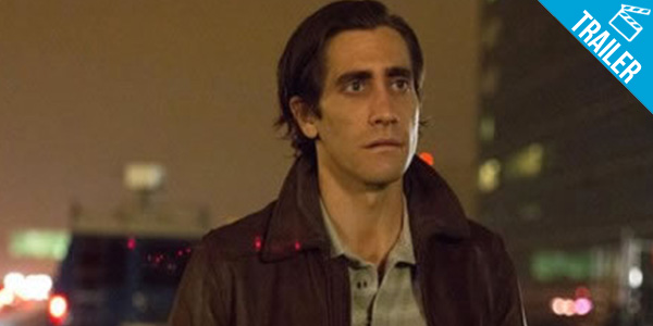 ‘O Abutre’ – Trailer para maiores do suspense com Jake Gyllenhaal é incrível