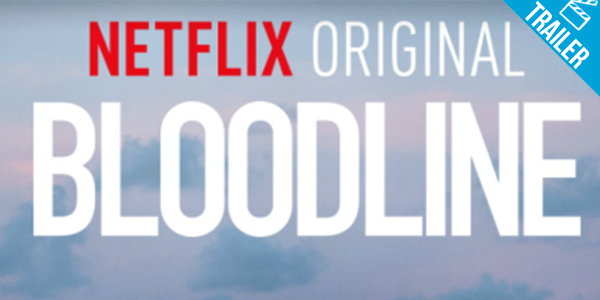 ‘Bloodline’ – Confira o primeiro trailer completo da nova série do Netflix