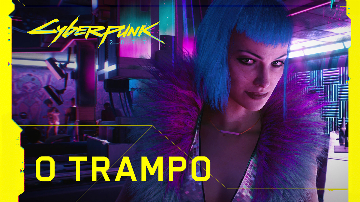 Cyberpunk 2077 tem novo trailer lançado chamado O Trampo